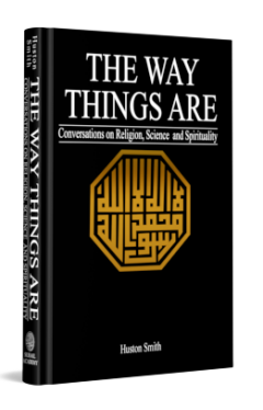The Way Things are - Conversations on Religion, Science and Spirituality